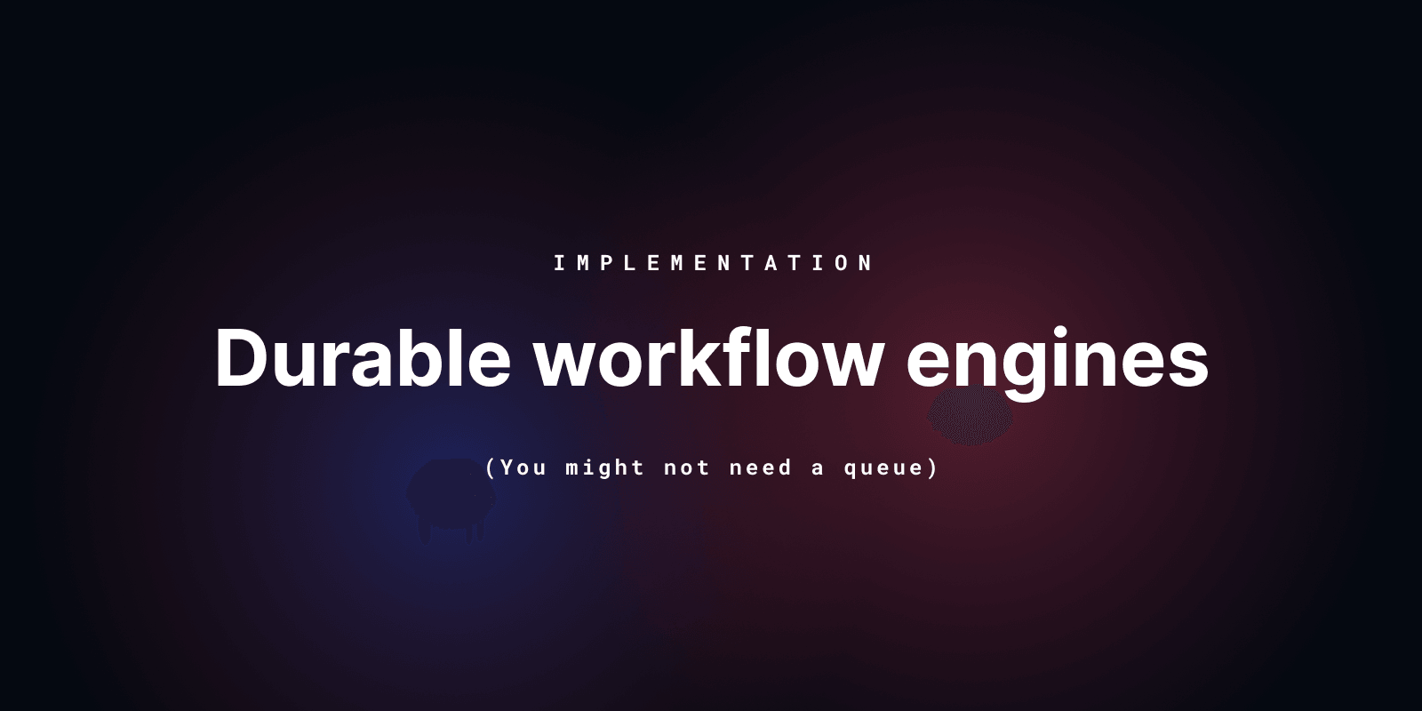 Featured image for How a durable workflow engine works: you might not need a queue blog post